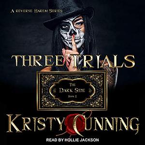 Three Trials by Kristy Cunning