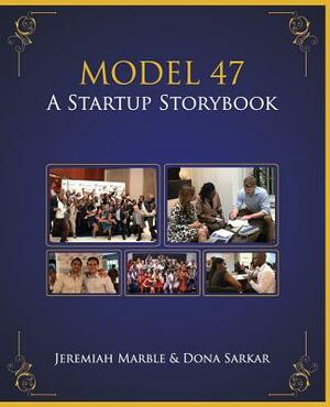 Model 47: A Startup Storybook by Dona Sarkar, Jeremiah Marble