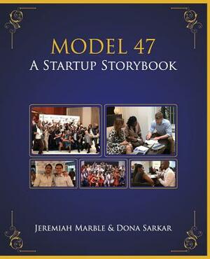 Model 47: A Startup Storybook by Jeremiah Marble, Dona Sarkar