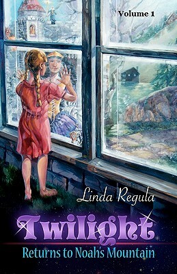 Twilight Returns to Noah's Mountain by Linda Regula