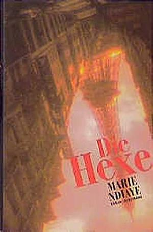 Die Hexe by Marie NDiaye, Marie NDiaye