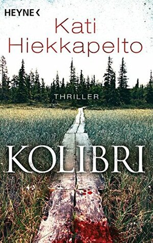 Kolibri: Thriller by Kati Hiekkapelto