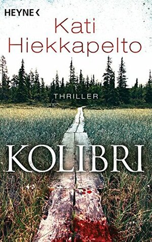 Kolibri: Thriller by Kati Hiekkapelto