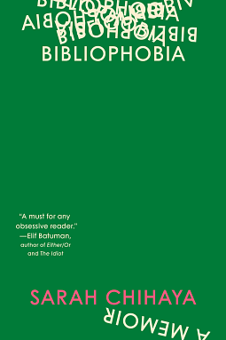 Bibliophobia: A Memoir by Sarah Chihaya