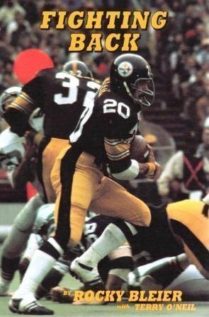 Fighting Back: The Rocky Bleier Story by Terry O'Neil, Rocky Bleier