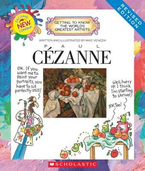 Paul Cezanne (Revised Edition) (Getting to Know the World's Greatest Artists) by Mike Venezia