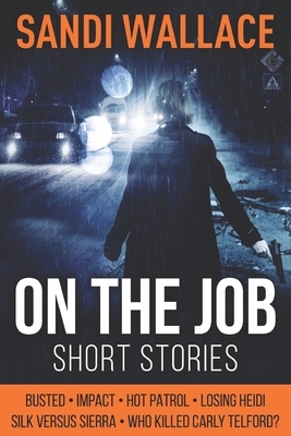 On The Job: Large Print Edition by Sandi Wallace