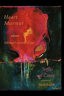 Heart Murmur by Michael Lasorsa Steffen