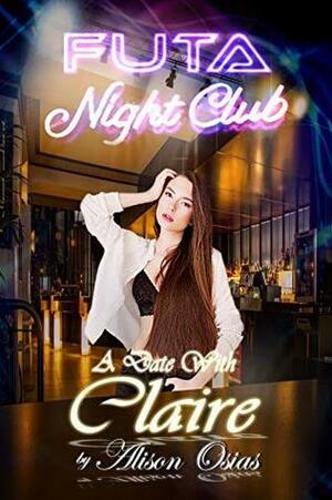 Futa Nightclub : A Date with Claire: by Alison Osias