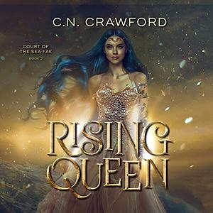 Rising Queen by C.N. Crawford