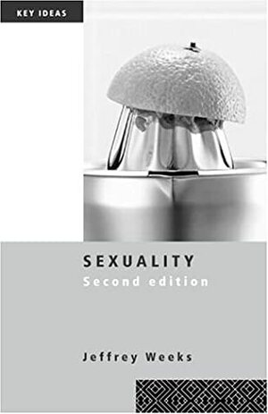 Sexuality by Jeffrey Weeks