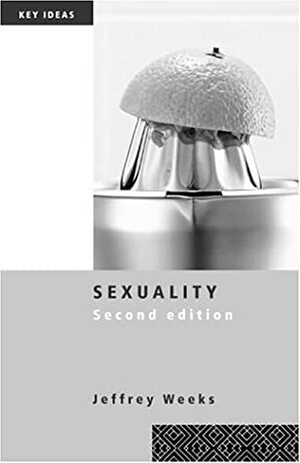 Sexuality by Jeffrey Weeks