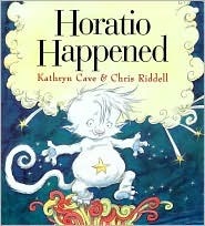 Horatio Happened by Chris Riddell, Kathryn Cave