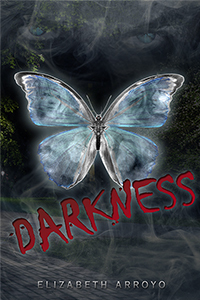 Darkness by Elizabeth Arroyo