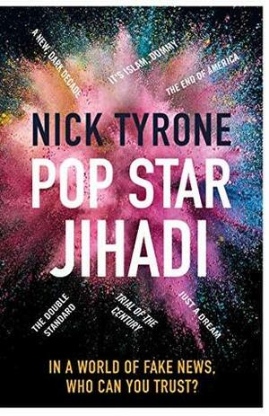Pop Star Jihadi by Nick Tyrone