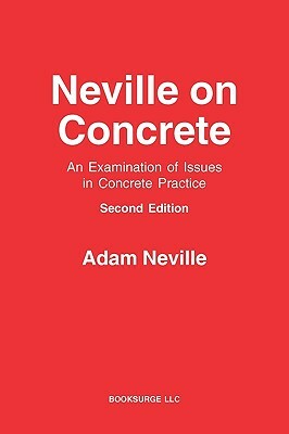 Neville on Concrete: An Examination of Issues in Practice by Adam L.G. Nevill