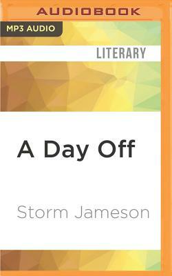 A Day Off by Storm Jameson