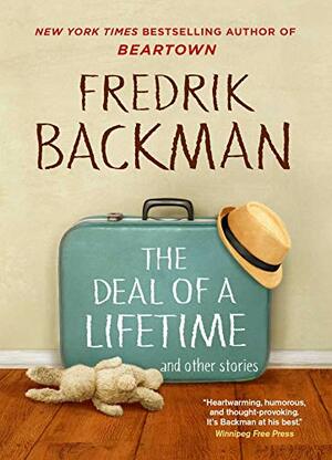 The Deal of a Lifetime and Other Stories by Fredrik Backman