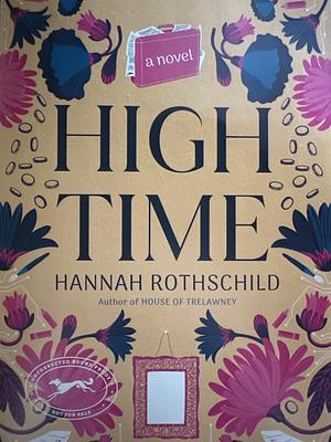 High Time: A novel by Hannah Rothschild