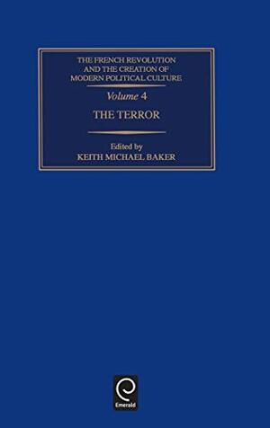 The French Revolution and the Creation of Modern Political Culture by C. Lucas, François Furet