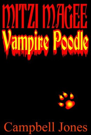 Mitzi Magee: Vampire Poodle by Bruce Elliot Jones, Campbell Jones