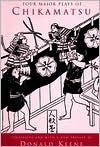 Four Major Plays of Chikamatsu by Chikamatsu Monzaemon, Donald Keene