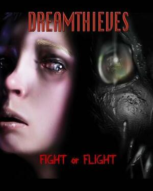 Dreamthieves: Fight or Flight by 