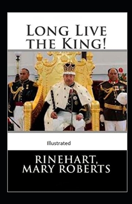 Long Live the King Illustrated by Mary Roberts Rinehart