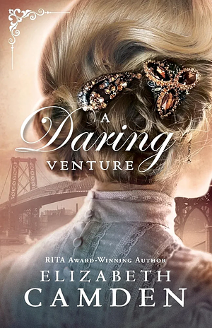 A Daring Venture by Elizabeth Camden