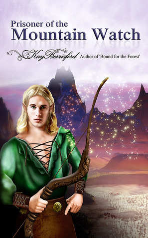 Prisoner of the Mountain Watch by Kay Berrisford