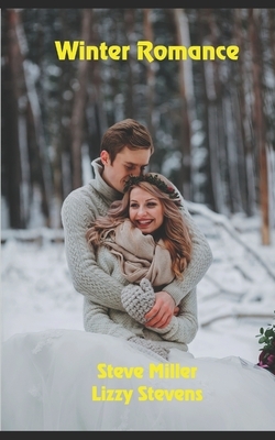 Winter Romance by Lizzy Stevens, Steve Miller