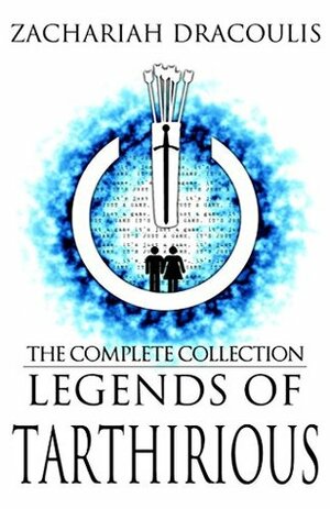 Legends of Tarthirious: The Complete Collection by Elisha Dracoulis, Zachariah Dracoulis