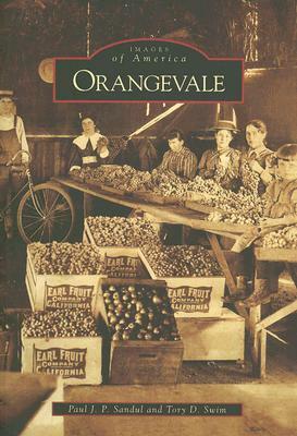 Orangevale by Tory D. Swim, Paul J. P. Sandul