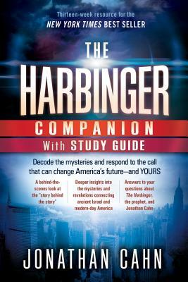 The Harbinger Companion with Study Guide: Decode the Mysteries and Respond to the Call That Can Change America's Future--And Yours by Jonathan Cahn