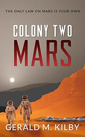 Colony Two Mars by Gerald M. Kilby