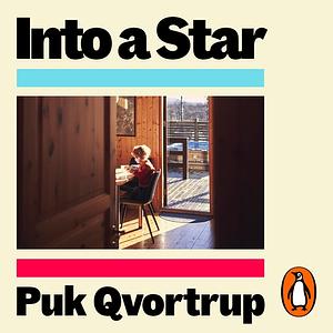 Into a Star by Puk Qvortrup