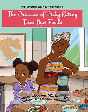 The Princess of Picky Eating Tries New Foods (Delicious and Nutritious) by Stacey Woodson