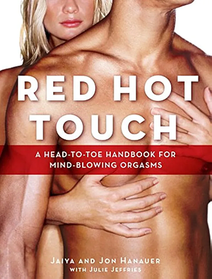 Red Hot Touch: A head-to-toe handbook for mind-blowing orgasms by JAIYA