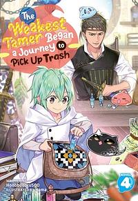 The Weakest Tamer Began a Journey to Pick Up Trash (Light Novel) Vol. 4 by Honobonoru500