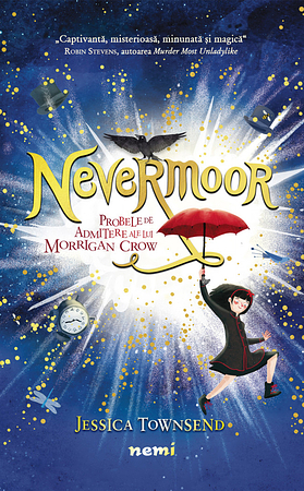 Nevermoor. Probele de admitere ale lui Morrigan Crow by Jessica Townsend