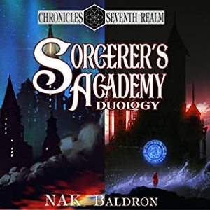 Sorcerer's Academy (Duology): Epic Fantasy (CotSR Book 3) by N.A.K. Baldron