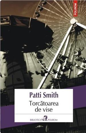 Torcătoarea de vise by Patti Smith