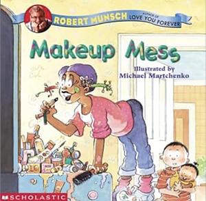 Makeup Mess by Robert Munsch