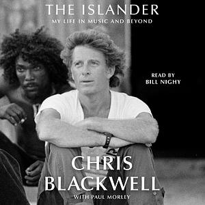 The Islander: My Life in Music and Beyond by Chris Blackwell