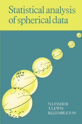 Statistical Analysis of Spherical Data by N. I. Fisher, T. Lewis, B. J. J. Embleton