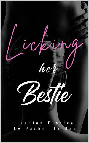 Licking Her Bestie by Rachel Jordan