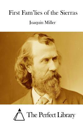 First Fam'lies of the Sierras by Joaquin Miller