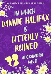 In Which Winnie Halifax is Utterly Ruined by Alexandra Vasti