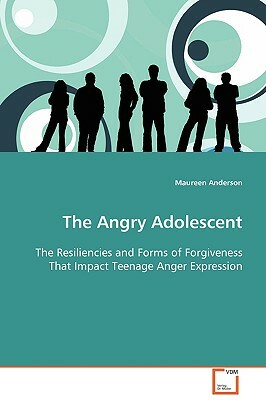 The Angry Adolescent by Maureen Anderson