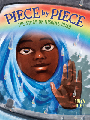 Piece by Piece: The Story of Nisrin's Hijab by Priya Huq